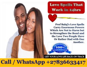 Love Spells That Work in 24hrs How to Cast a Love Spell: Easy Love Spells That Really Work Fast and Effectively, Love Spell to Solve Relationship Problems (WhatsApp: +27836633417)
