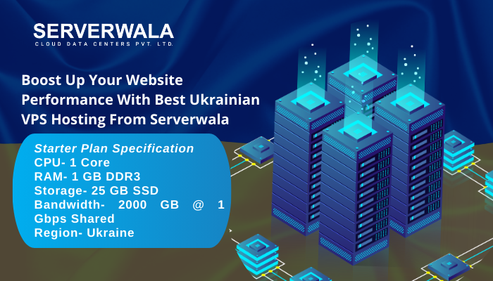 Boost Up Your Website Performance With Best Ukrainian VPS Hosting From Serverwala