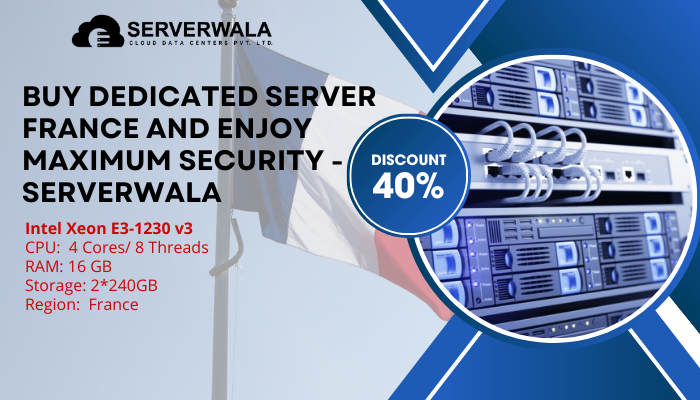 Buy Dedicated Server France and Enjoy Maximum Security - Serverwala