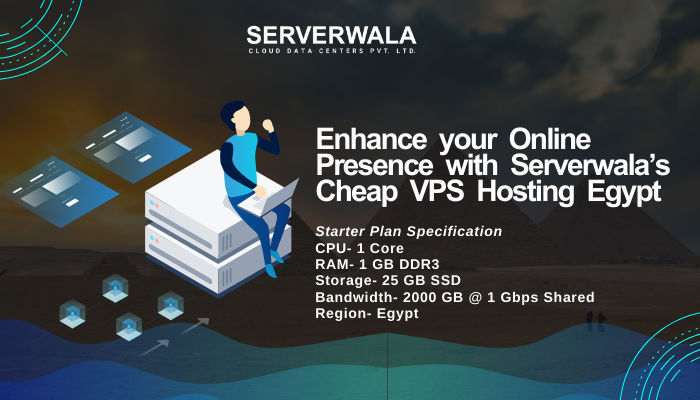 Enhance your Online Presence with Serverwala’s Cheap VPS Hosting Egypt