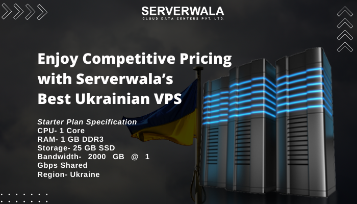 Enjoy Competitive Pricing with Serverwala’s Best Ukrainian VPS