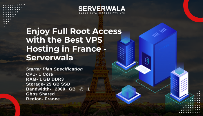 Enjoy Full Root Access with the Best VPS Hosting in France - Serverwala