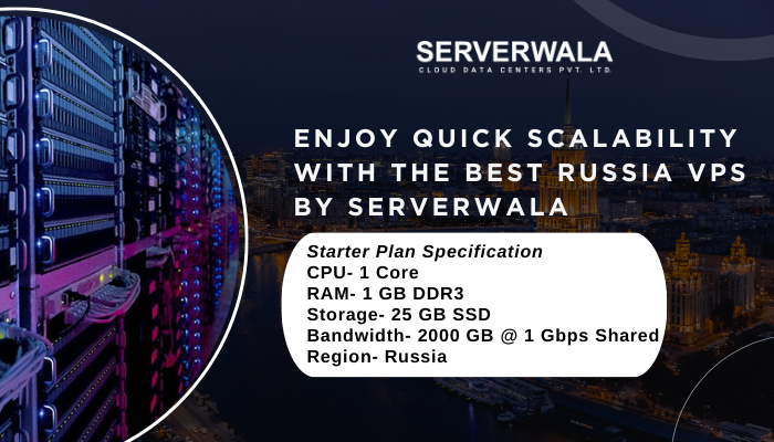 Enjoy Quick Scalability with the Best Russia VPS By Serverwala