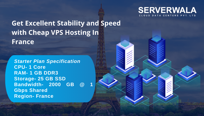 Get Excellent Stability and Speed with Cheap VPS Hosting In France