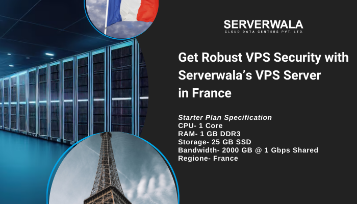 Get Robust VPS Security with Serverwala’s VPS Server in France