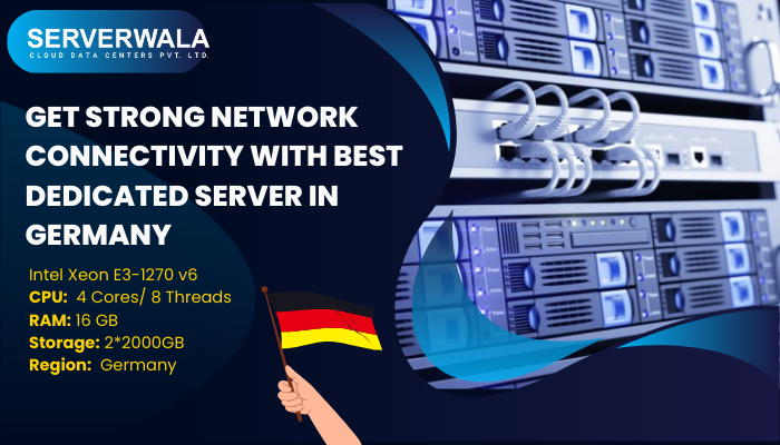 Get Strong Network Connectivity with Best Dedicated Server in Germany