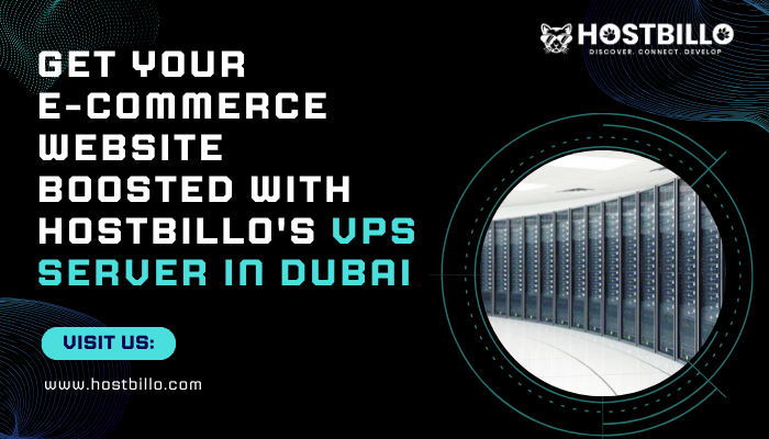 Get Your E Commerce Website Boosted with Hostbillos VPS Server in Dubai Get Your E-Commerce Website Boosted with Hostbillo's VPS Server in Dubai