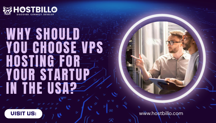 Why Should You Choose VPS Hosting For Your Startup In The USA?