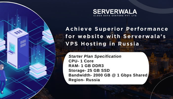 Achieve Superior Performance for website with Serverwala’s VPS Hosting in Russia