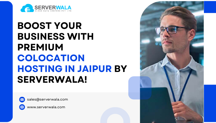 Boost Your Business with Premium Colocation Hosting in Jaipur by Serverwala Boost Your Business with Premium Colocation Hosting in Jaipur by Serverwala!