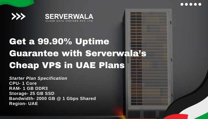 Get a 99.90% Uptime Guarantee with Serverwala’s Cheap VPS in UAE Plans