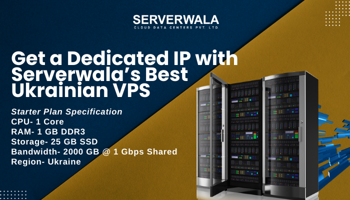 Get a Dedicated IP with Serverwala’s Best Ukrainian VPS