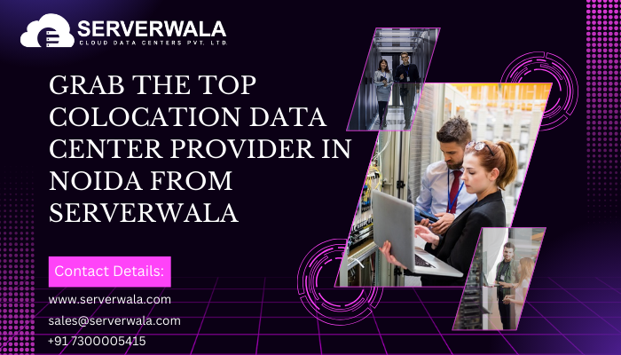 Grab the top colocation data center provider in Noida from Serverwala Grab the top colocation data center provider in Noida from Serverwala