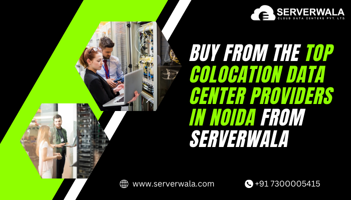 Buy from the top colocation data center providers in Noida from Serverwala Buy from the top colocation data center providers in Noida from Serverwala