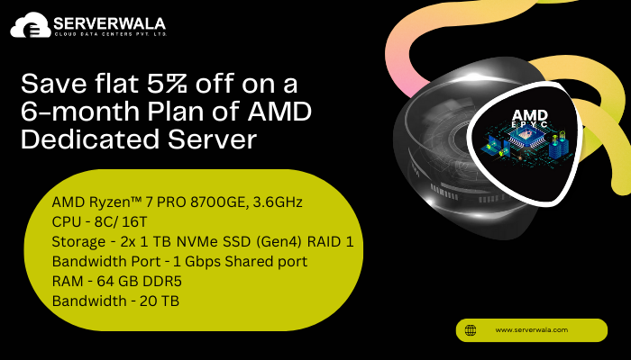 Save flat 5 off on a 6 month Plan of AMD Dedicated Server Save flat 5% off on a 6-month plan of AMD Dedicated Server